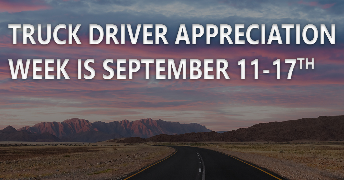 Say Thanks To A Truck Driver - It's National Truck Driver Appreciation Week