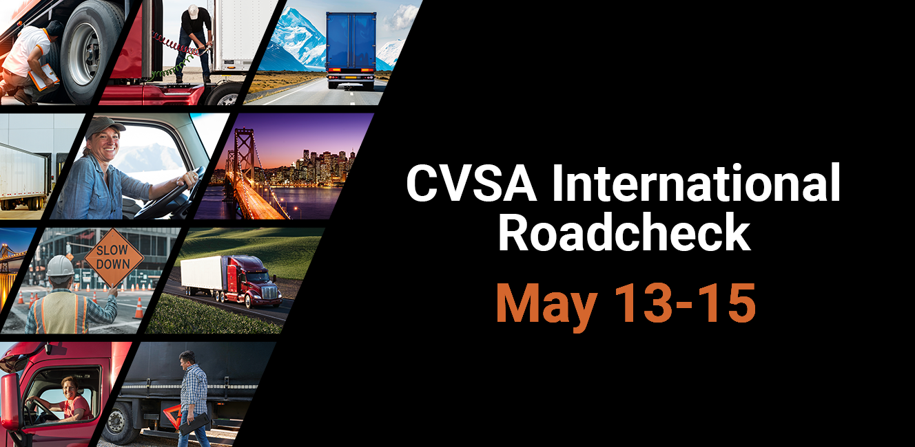 Mark Your Calendars: CVSA’s International Roadcheck Set for May 13-15!